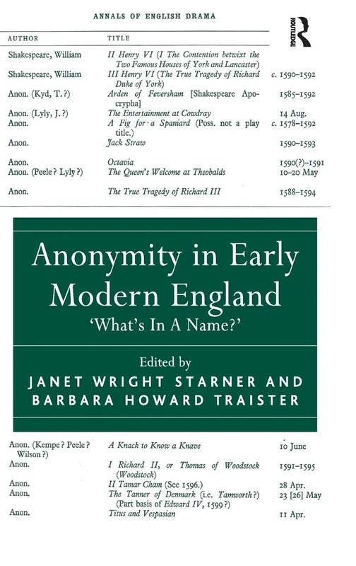 Anonymity in Early Modern England: 'What's In A Name?' (Annals of English Drama)