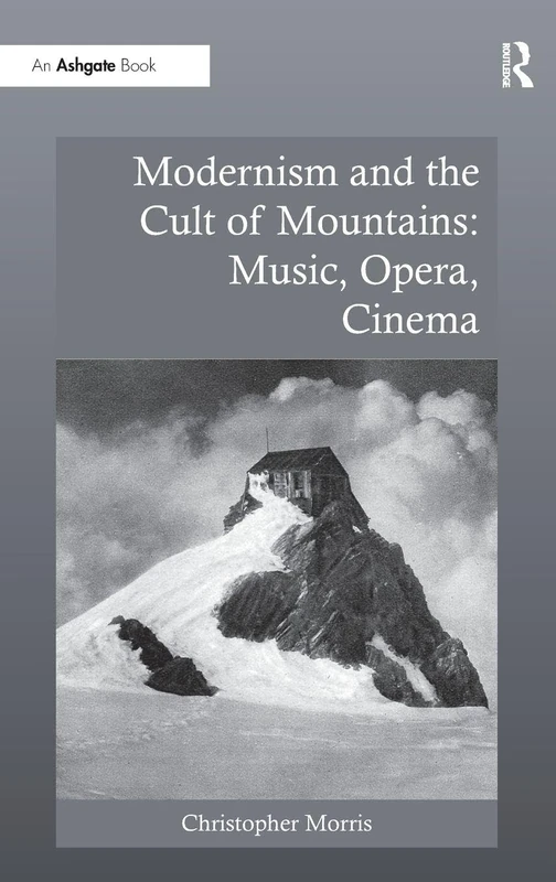 Modernism and the Cult of Mountains - Routledge Opera Book