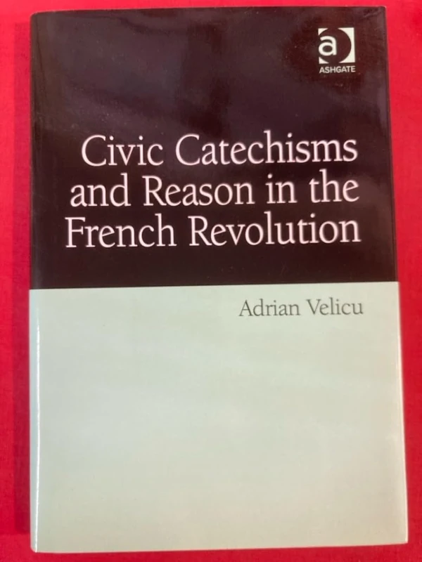 Routledge - Civic Catechisms and Reason in the French Revolution