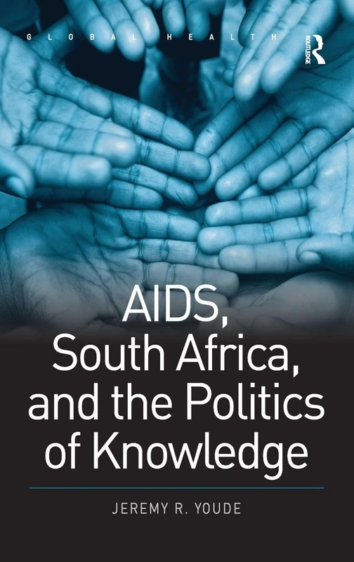 Routledge AIDS, South Africa, and the Politics of Knowledge