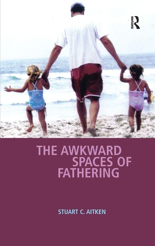 Routledge - The Awkward Spaces of Fathering Book