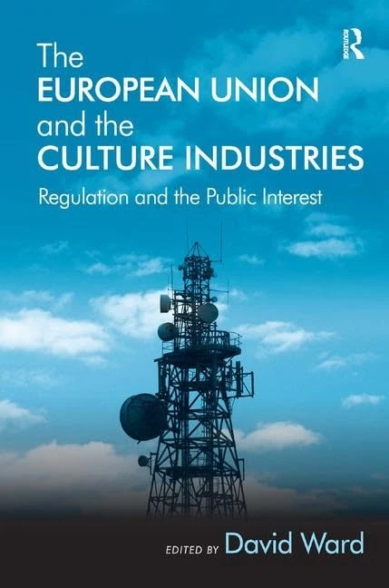Routledge - The European Union and the Culture Industries