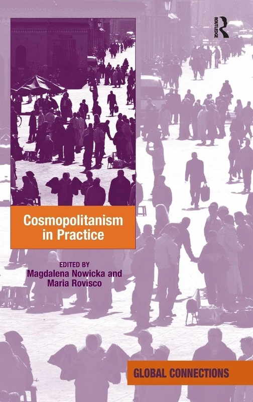 Routledge Cosmopolitanism in Practice - Global Connections