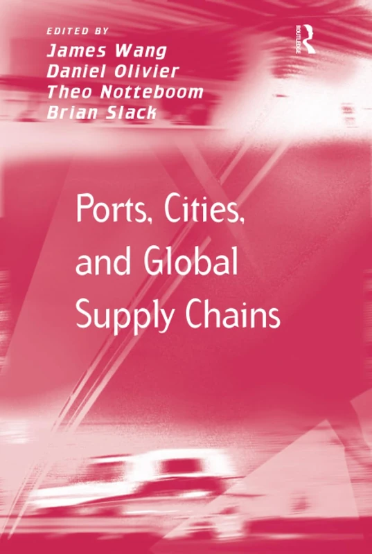 Routledge - Ports, Cities, and Global Supply Chains Book