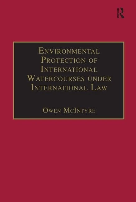 Environmental Protection of International Watercourses under International Law