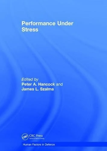CRC Press - Performance Under Stress (Human Factors in Defence)