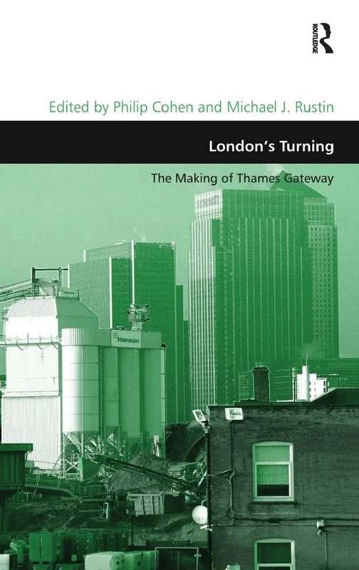 London's Turning: The Making of Thames Gateway (Design and the Built Environment)