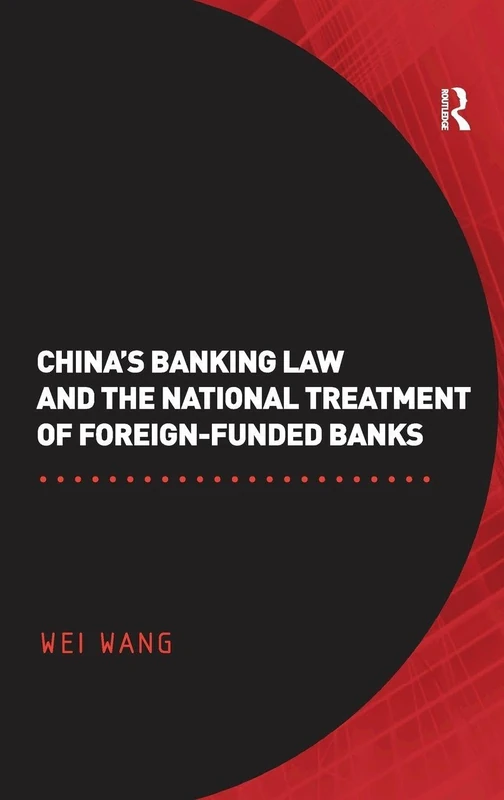 Routledge - China's Banking Law and National Treatment Guide