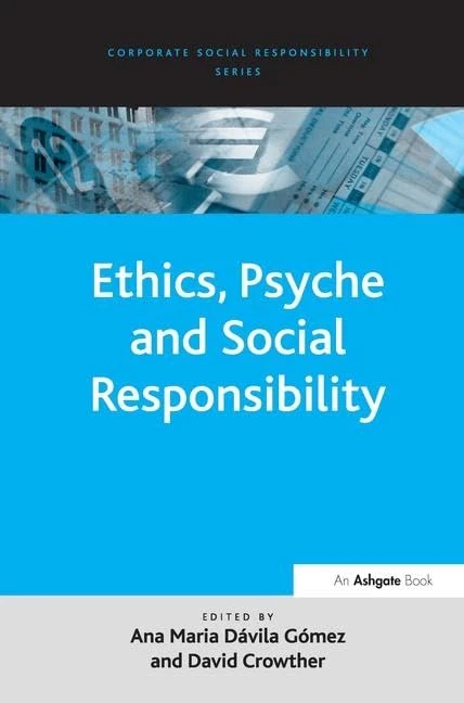 Ethics, Psyche and Social Responsibility (Corporate Social Responsibility Series)