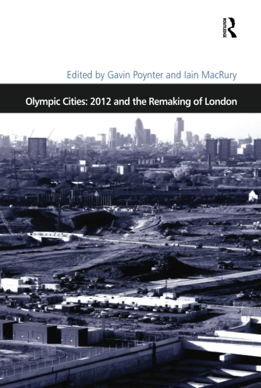 Routledge Olympic Cities: 2012 and the Remaking of London