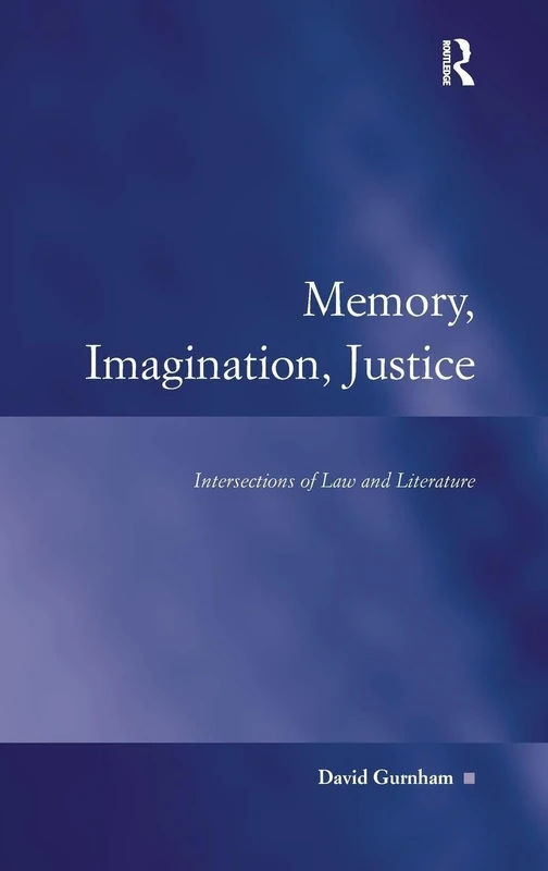 Memory, Imagination, Justice: Intersections of Law and Literature (Law, Justice and Power) - Image 1