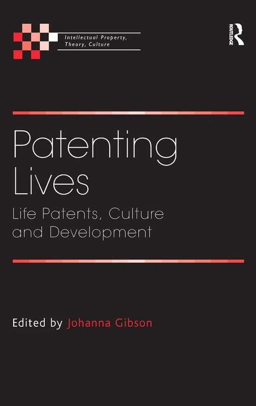 Routledge Patenting Lives: Life Patents, Culture and Development