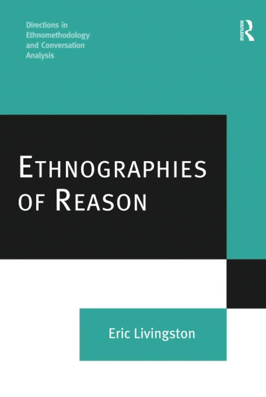 Routledge Ethnographies of Reason - Ethnomethodology Book