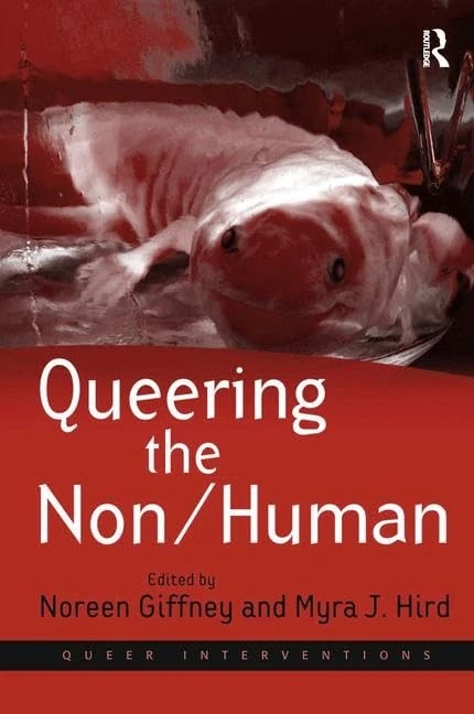 Queering the Non/Human (Queer Interventions)