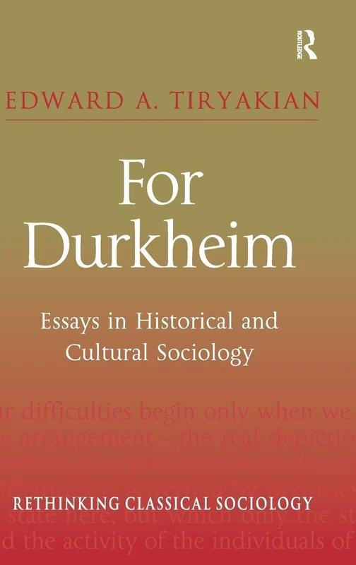 Routledge For Durkheim: Essays in Historical and Cultural Sociology