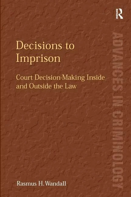 Routledge - Decisions to Imprison: Court Decision-Making