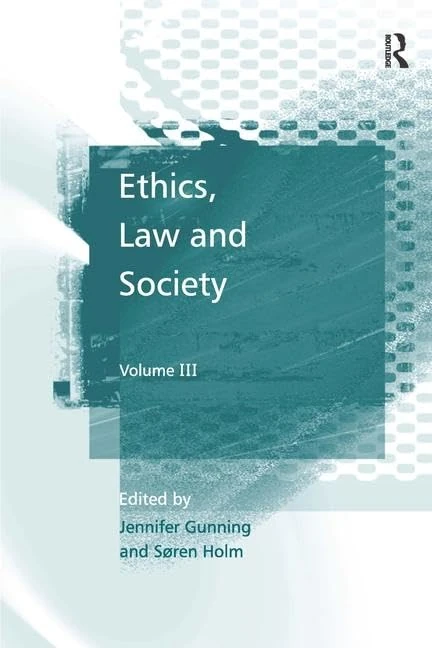 Routledge Ethics, Law and Society: Volume III - Academic Book