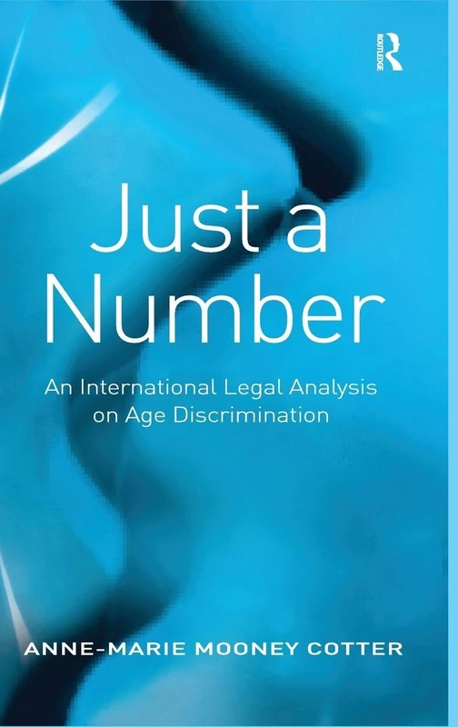 Just a Number: An International Legal Analysis on Age Discrimination