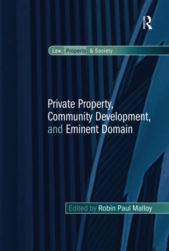 Routledge - Private Property, Community Development, and Eminent Domain