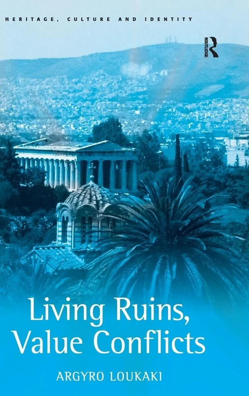 Living Ruins, Value Conflicts (Heritage, Culture and Identity)