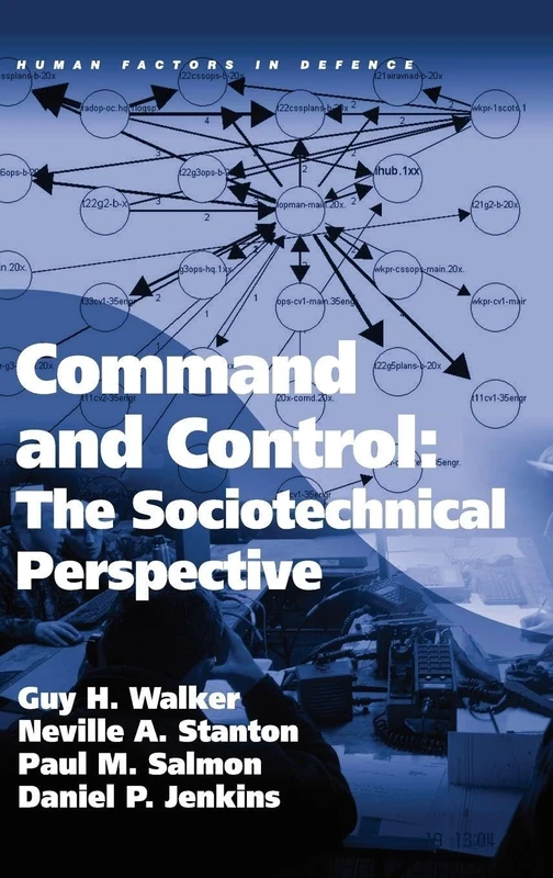 Command and Control: The Sociotechnical Perspective (Human Factors in Defence)