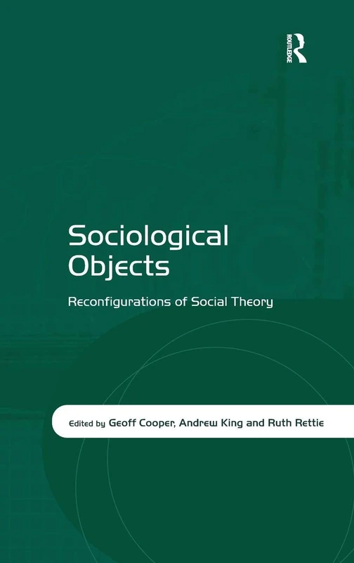 Sociological Objects: Reconfigurations of Social Theory