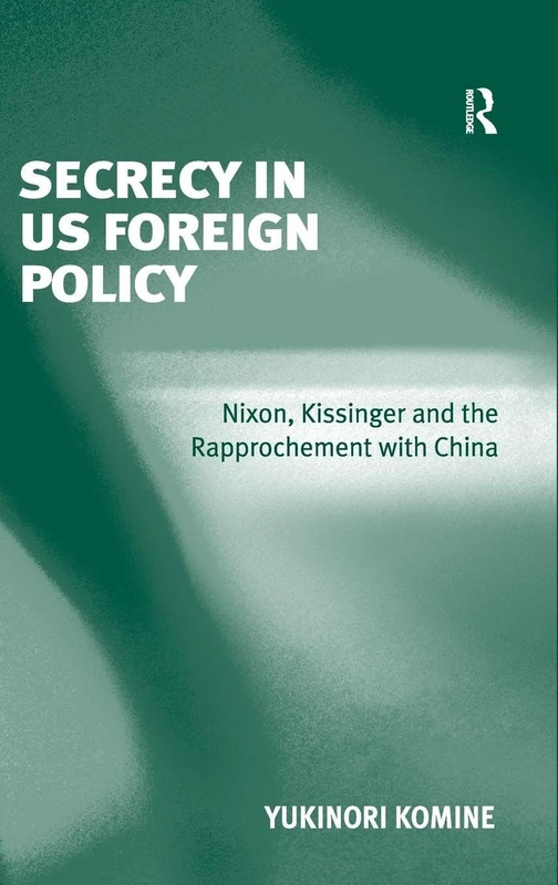 Secrecy in US Foreign Policy: Nixon, Kissinger and the Rapprochement with China - Image 1