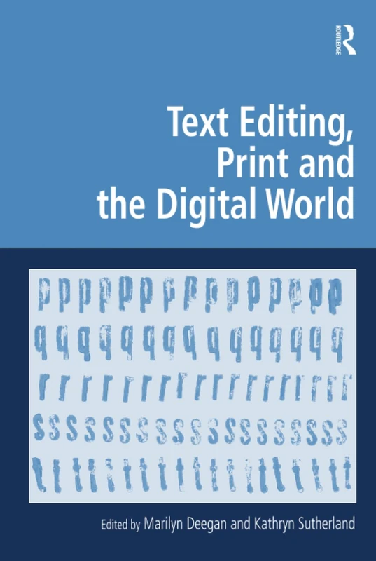Routledge - Text Editing, Print and the Digital World