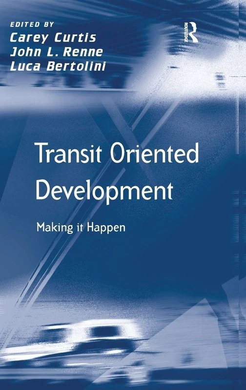 Routledge Transit Oriented Development: Making it Happen Book