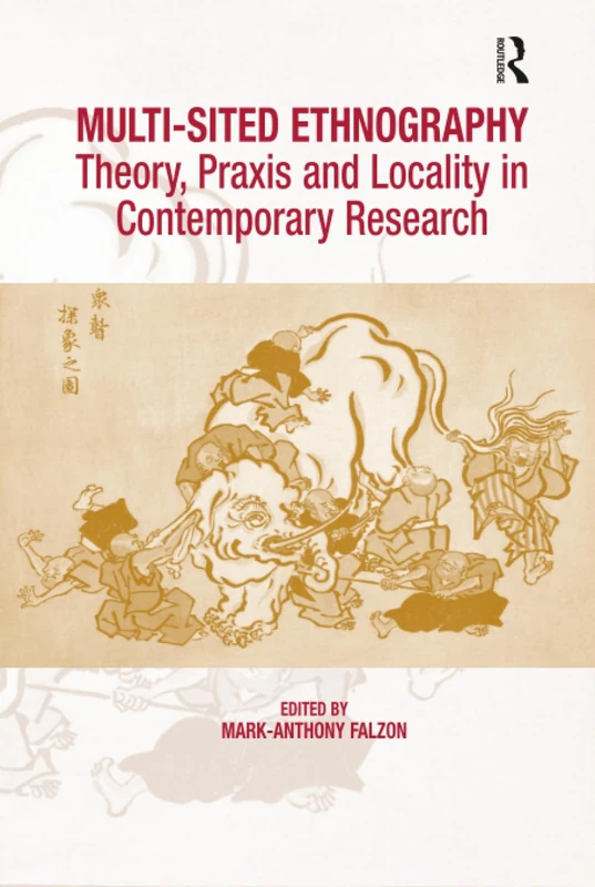 Routledge Multi-Sited Ethnography: Theory, Praxis and Locality