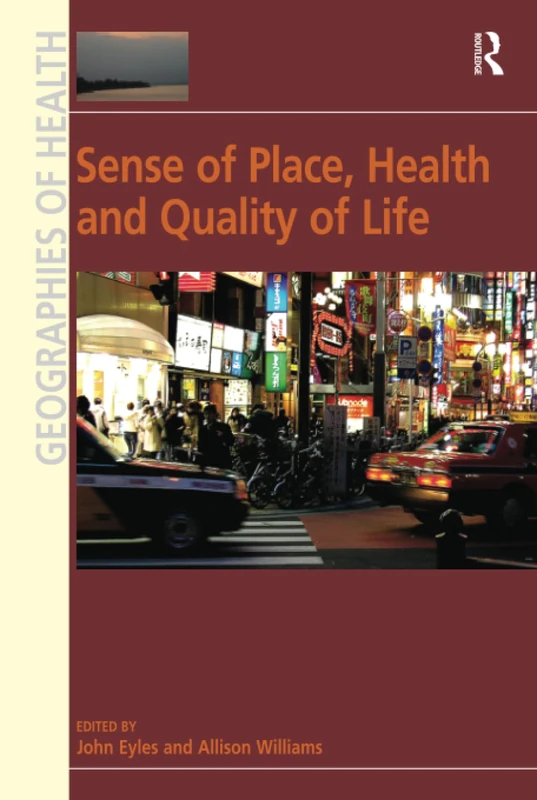 Sense of Place, Health and Quality of Life (Geographies of Health Series)