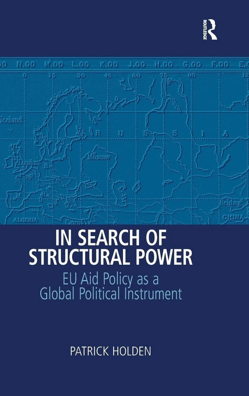 In Search of Structural Power: EU Aid Policy as a Global Political Instrument