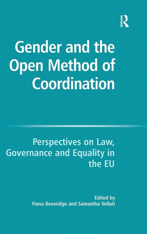 Gender and the Open Method of Coordination: Perspectives on Law, Governance and Equality in the EU