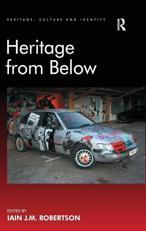 Heritage from Below (Heritage, Culture, and Identity)