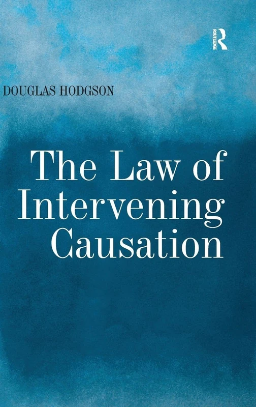 Routledge - The Law of Intervening Causation Law Book