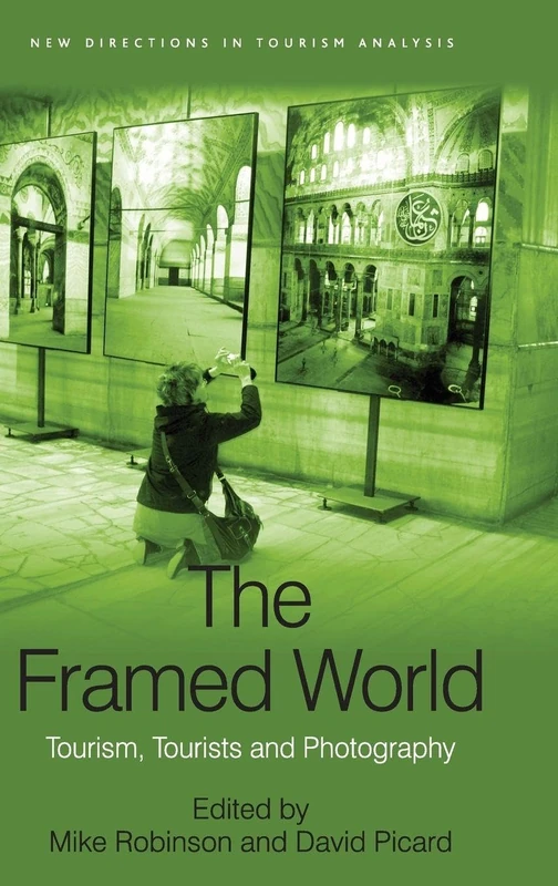 Routledge - The Framed World: Tourism, Tourists and Photography