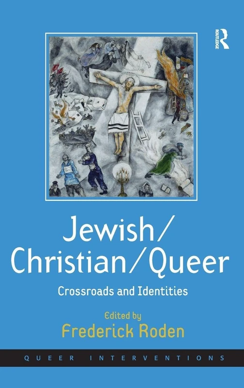 Routledge Jewish/Christian/Queer: Crossroads and Identities - Image 1