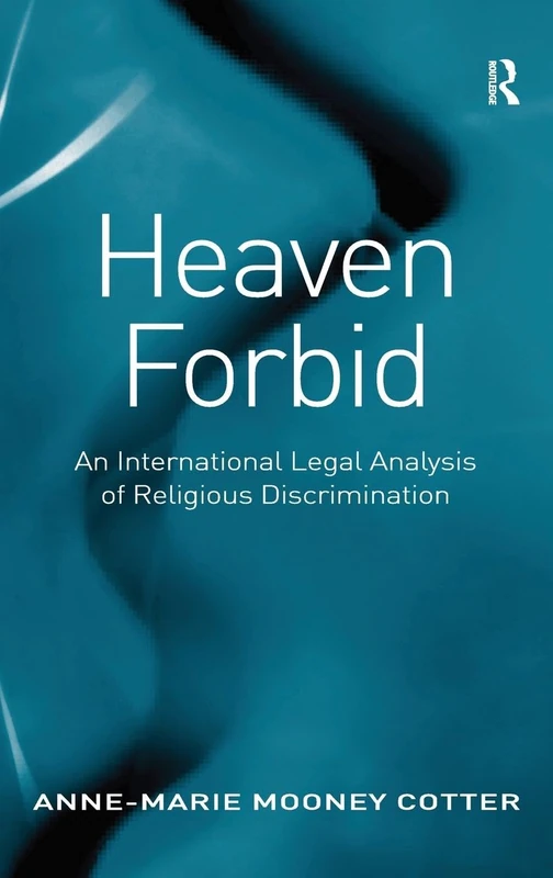 Heaven Forbid: An International Legal Analysis of Religious Discrimination