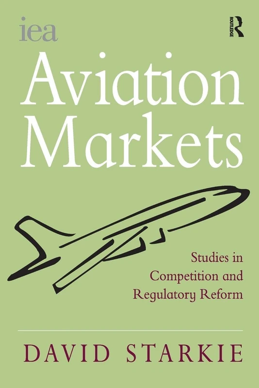 Aviation Markets: Studies in Competition and Regulatory Reform