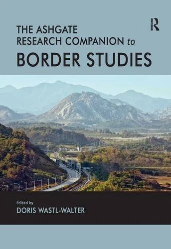 The Routledge Research Companion to Border Studies (Ashgate Research Companions)
