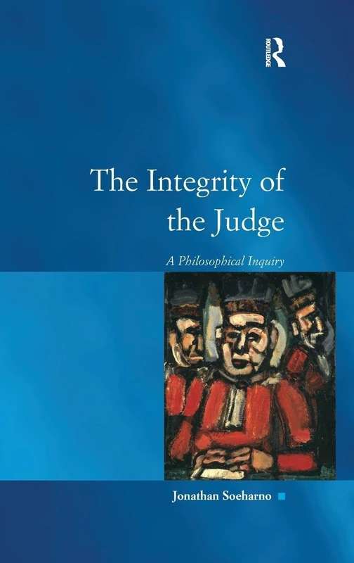 Routledge - The Integrity of the Judge: A Philosophical Inquiry