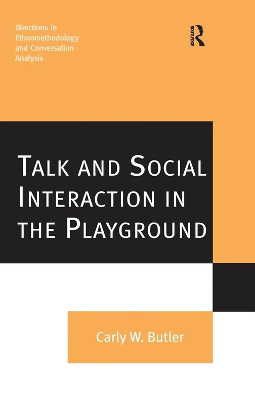 Routledge - Talk and Social Interaction in the Playground