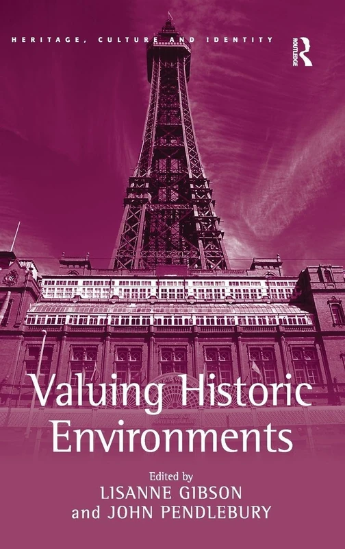 Routledge Valuing Historic Environments - Heritage and Culture