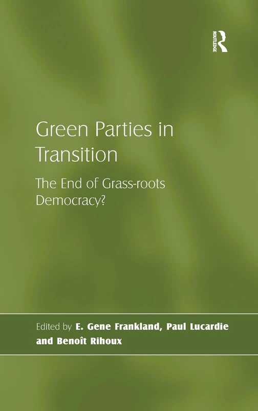 Routledge - Green Parties in Transition: The End of Grass-roots Democracy?