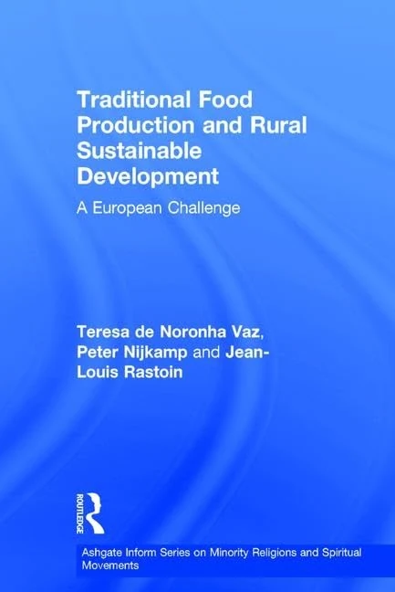 Traditional Food Production and Rural Sustainable Development: A European Challenge (Economic Geography Series)