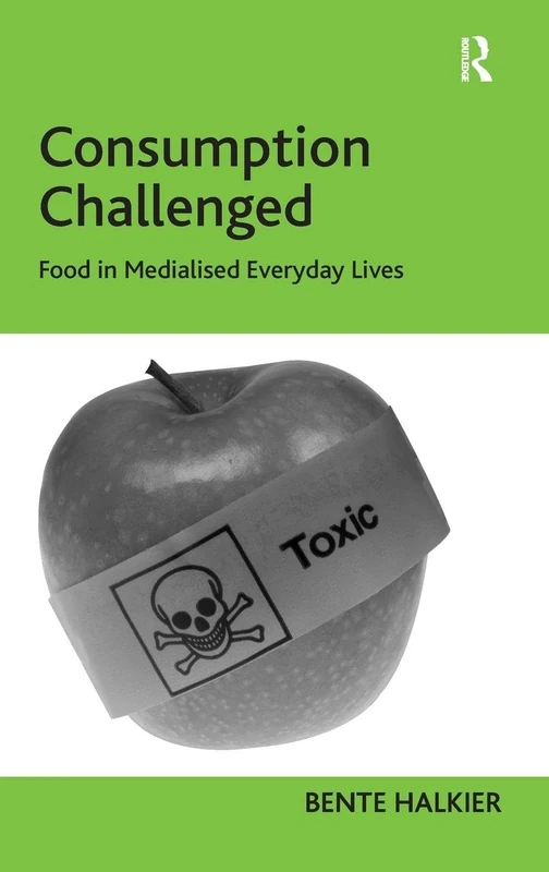 Consumption Challenged: Food in Medialised Everyday Lives