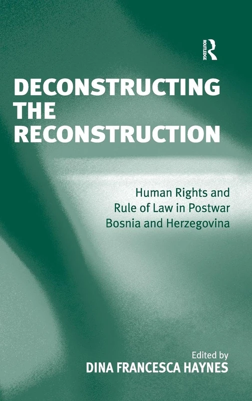 Deconstructing the Reconstruction: Human Rights and Rule of Law in Postwar Bosnia and Herzegovina - Image 1