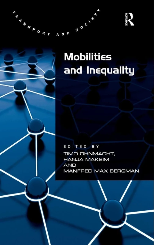 Routledge Mobilities and Inequality (Transport and Society)
