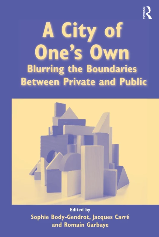 A City of One's Own: Blurring the Boundaries Between Private and Public
