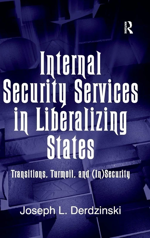 Routledge - Internal Security Services in Liberalizing States
